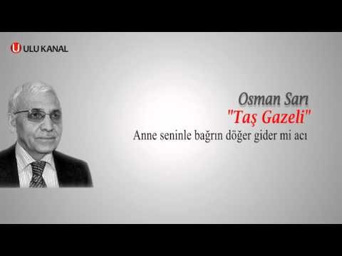 OSMAN SARI - TAŞ GAZELİ
