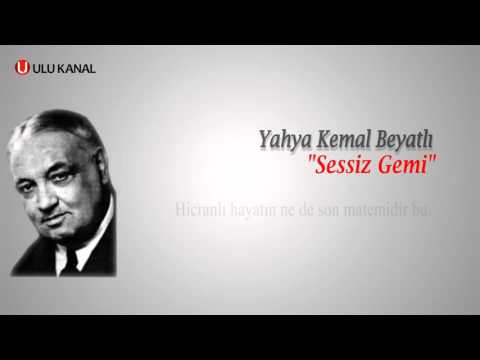 YAHYA KEMAL BEYATLI - SESSİZ GEMİ