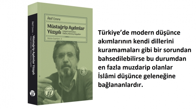 AKİF EMRE: Müstağrip Aydınlar Yüzyılı 