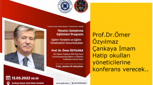 Prof.Dr. Ömer Özyılmaz Çankaya İmam Hatip okulları yöneticilerine konferans verecek..