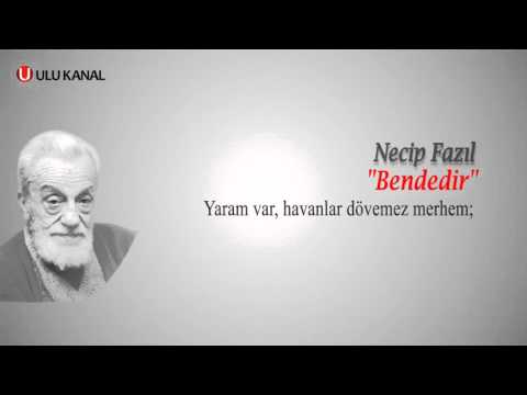 NECİP FAZIL - BENDEDİR