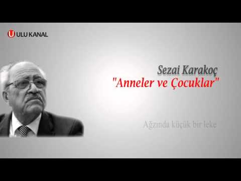 Sezai Karakoç - Anneler ve Çocuklar